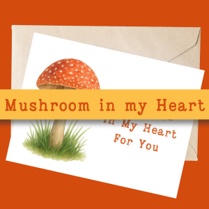 Mushroom in my Heart Greeting Card